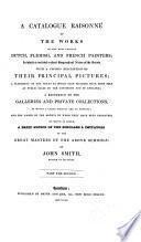 A catalogue raisonné of the works of the most eminent Dutch, Flemish, and French painters ...
