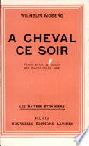 A CHEVAL CE SOIR Par WILHELM MOBERG