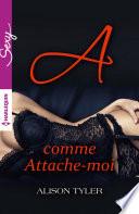 A comme Attache-moi