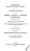 A concise dictionary of the Italian, English, & French languages by Alfred Elwes