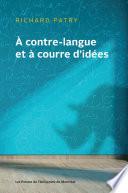 À contre-langue et à courre d'idées