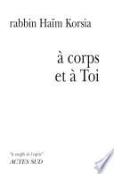 A Corps et à Toi