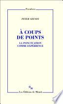 À coups de points. La ponctuation comme expérience