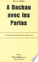 À Dachau avec les parias : La Situation des parias dans les camps nazis