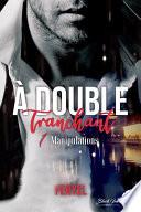 À double tranchant, tome 1 : Manipulations