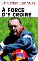 A force d'y croire