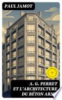 A. G. Perret et l'architecture du béton armé