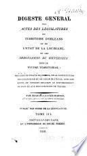 A General Digest of the Acts of the Legislatures of the Late Territory of Orleans and of the State of Louisiana, and the Ordinances of the Governor Under the Territorial Government