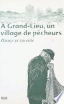 À Grand-Lieu, un village de pêcheurs : Passay se raconte