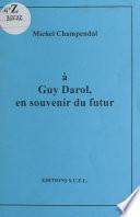 À Guy Darol, en souvenir du futur