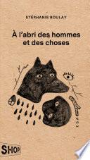 À l'abri des hommes et des choses