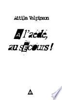 A L'aede, Au Secours!