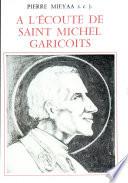 A l'écoute de St Michel Garicoïts