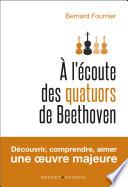 A l'écoute des quatuors de Beethoven