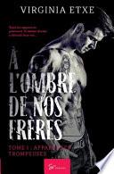 À l'ombre de nos frères - Tome 1
