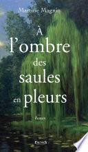 A l'ombre des saules en pleurs