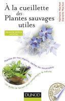 À la cueillette des plantes sauvages utiles - 2e édition