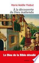 À la découverte du Dieu inattendu