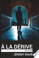 À La Dérive