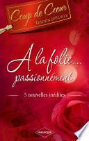 A la folie, passionnément