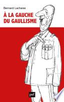 À la gauche du gaullisme