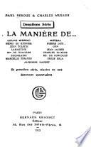 A la manière de-: sér. Octave Mirbeau, Henri de Régnier, Léon Tolstoi, Lamartine, Mme. de Noailles, Baudelaire, Marcelle Tinayre, Mistral, Pierre Loti, Gyp, Jean Jaurès, Charles Dickens, Ed. de Goncourt, Emile Zola, Alphonse Daudet