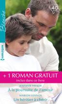 À la poursuite de l'amour - Un héritier à chérir - Le meilleur des remèdes