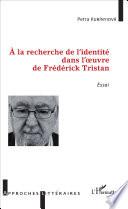 A la recherche de l'identité dans l'oeuvre de Frédérick Tristan