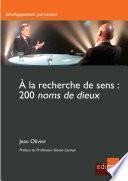 A la recherche de sens: 200 noms de dieux