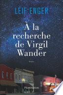 À la recherche de Virgil Wander