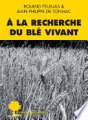 À la recherche du blé vivant