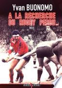 A la recherche du Rugby perdu...