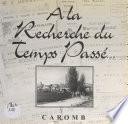 À la recherche du temps passé... Caromb