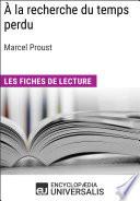 À la recherche du temps perdu de Marcel Proust
