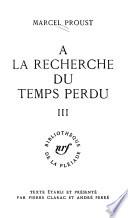 A la recherche du temps perdu: La prisonnière. La fugitive. Le temps retrouvé