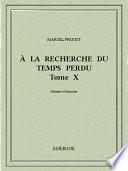 À la recherche du temps perdu X