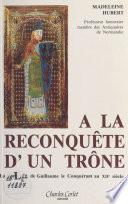À la reconquête d'un trône : La succession du Conquérant au XIIe siècle avec la complicité de l'emperesse Mathilde et de Robert de Caen