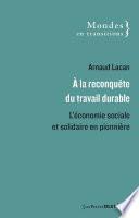A la reconquête du travail durable : l'économie sociale et solidaire en pionnière
