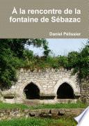 À la rencontre de la fontaine de Sébazac