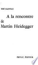 A la rencontre de Martin Heidegger