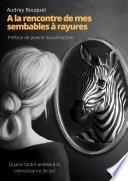 A la rencontre de mes semblables à rayures