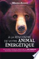 À la rencontre de votre animal énergétique