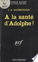 À la santé d'Adolphe !