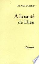 À la santé de Dieu