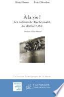 À la vie! Les enfants de Buchenwald, du Shelt à l'OSE