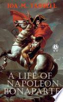 A Life of Napoleon Bonaparte