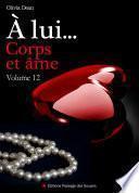 À lui, corps et âme - volume 12