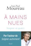 A mains nues. Soigner et guérir