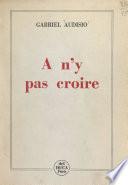 À n'y pas croire