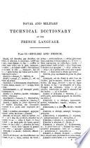 A Naval and Military Technical Dictionary of the French Language; with explanations of the various terms in English